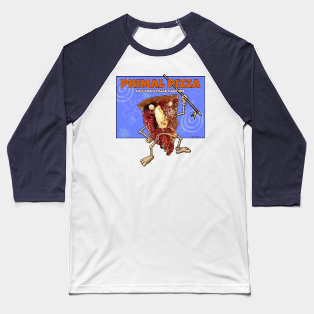 Primal Pizza Baseball T-Shirt by Smiling_Tater_Design